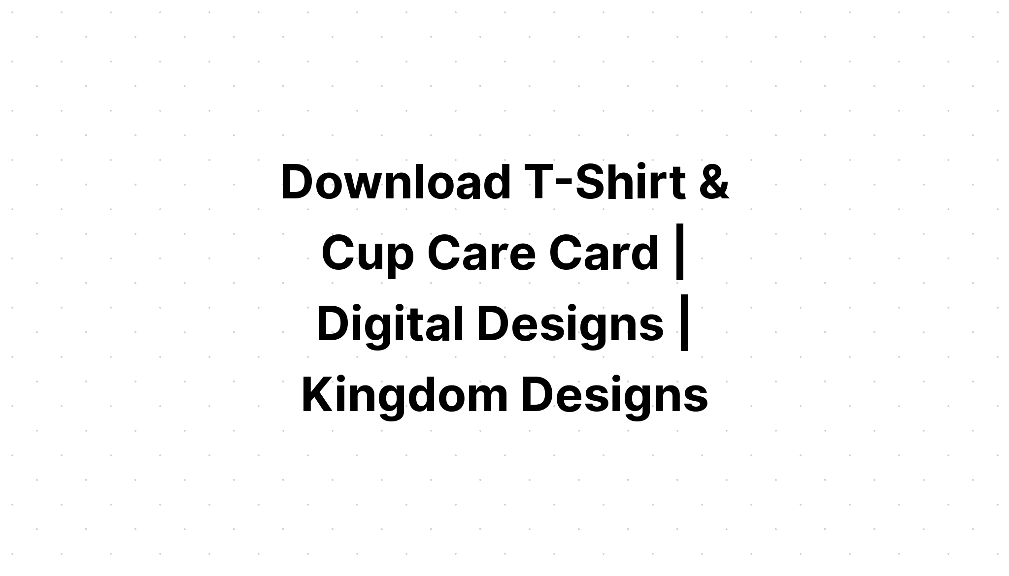 Download Free Svg Care Card T Shirt